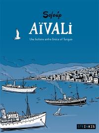 Aïvali : une histoire entre Grèce et Turquie