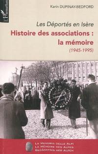 Les déportés en Isère. Vol. 2. Histoire des associations : la mémoire (1945-1995)