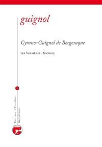 Répertoire écrit du théâtre de Guignol. Vol. 1. Cyrano-Guignol de Bergeraque : drame héroïque en cinq actes et en vers du répertoire de Guignol