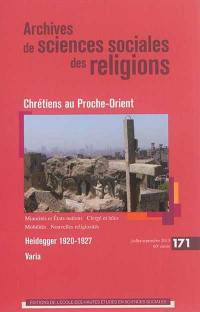 Archives de sciences sociales des religions, n° 171. Chrétiens au Proche-Orient