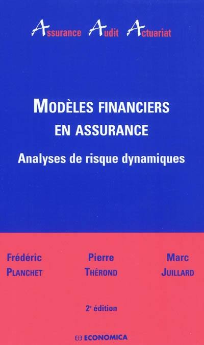 Modèles financiers en assurance : analyses de risque dynamiques