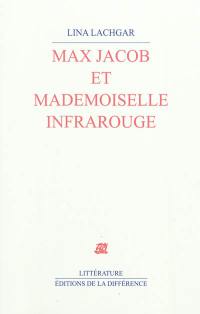 Max Jacob et mademoiselle Infrarouge