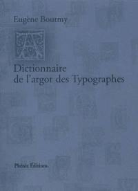 Dictionnaire de l'argot des typographes. Un choix de coquilles typographiques curieuses ou célèbres