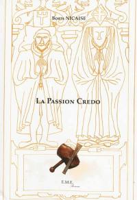 La passion Crédo : roman historique