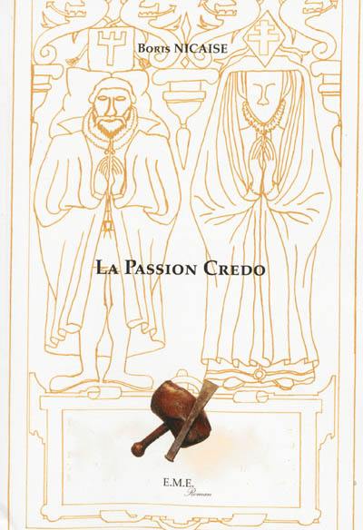 La passion Crédo : roman historique