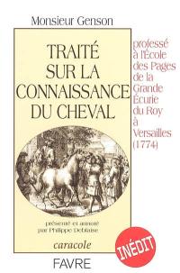Traité sur la connaissance du cheval : professé à l'école des pages de la Grande Ecurie du Roy à Versailles (1774)