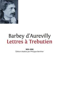 Lettres à Trebutien : 1832-1858