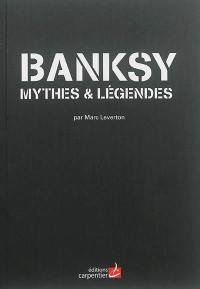 Banksy : mythes & légendes