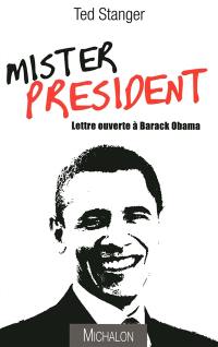 Mister President : lettre ouverte à Barack Obama