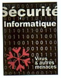 Sécurité informatique : virus (risques et parades)