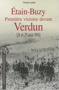 Etain-Buzy : première victoire devant Verdun (24 et 25 août 1914) : journée des dupes dans la Woëvre