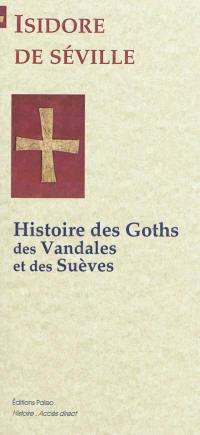 Histoire des Goths, des Vandales et des Suèves
