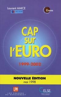 Cap sur l'euro, 1999-2002 : entreprises, comment se préparer à l'introduction de la monnaie unique ?