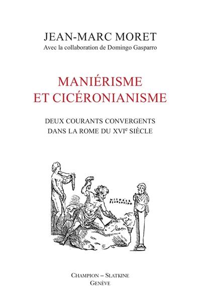 Maniérisme et cicéronianisme : deux courants convergents dans la Rome du XVIe siècle