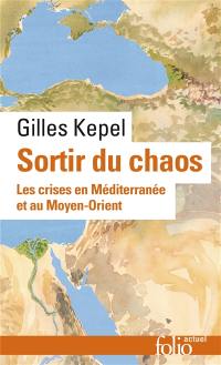 Sortir du chaos : les crises en Méditerranée et au Moyen-Orient