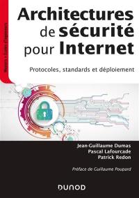 Architectures de sécurité pour Internet : protocoles, standards et déploiement