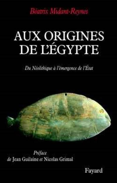Aux origines de l'Egypte : du néolithique à l'émergence de l'Etat