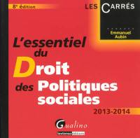 L'essentiel du droit des politiques sociales 2013-2014