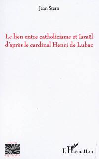 Le lien entre catholicisme et Israël d'après le cardinal Henri de Lubac