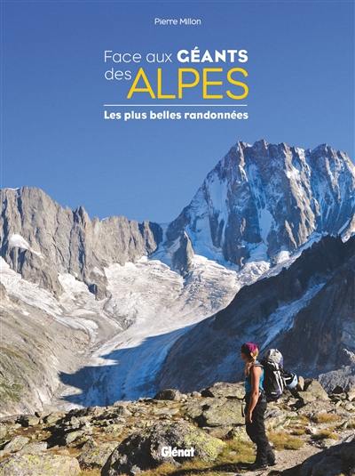 Face aux géants des Alpes : les plus belles randonnées