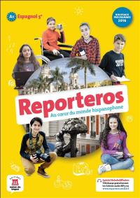 Reporteros, au coeur du monde hispanophone : espagnol A1, livre de l'élève : nouveaux programmes 2016