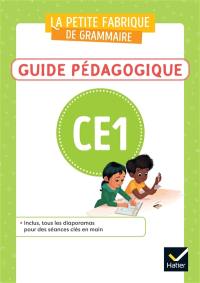 La petite fabrique de grammaire CE1 : guide pédagogique
