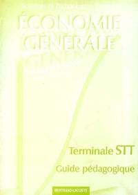 Economie générale Terminale STT : guide pédagogique