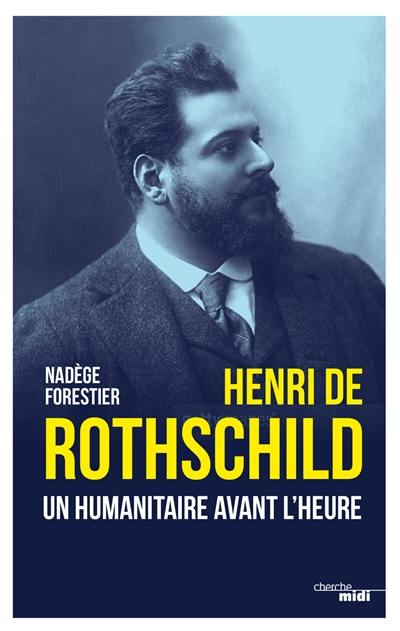 Henri de Rothschild : un humanitaire avant l'heure