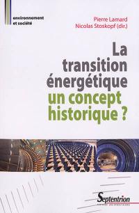 La transition énergétique : un concept historique ?