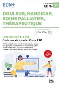 Douleur, handicap, soins palliatifs, thérapeutique : les fiches e-Lisa : conformes à la nouvelle réforme R2C, EDN+ 2024