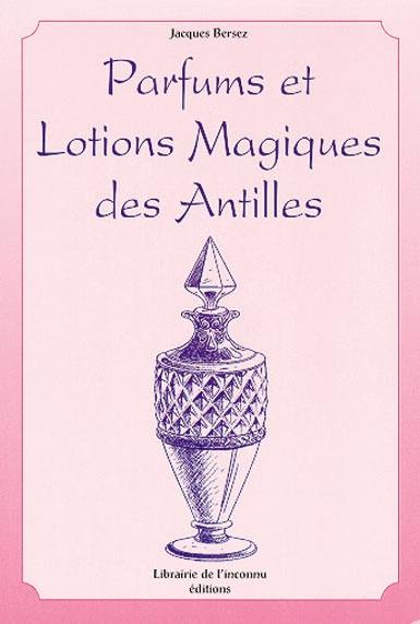 Parfums et lotions magiques des Antilles