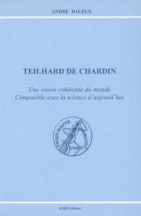 Teilhard de Chardin : une vision cohérente du monde compatible avec la science d'aujourd'hui