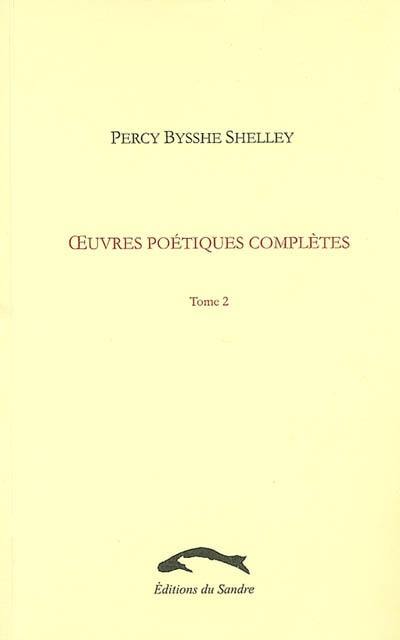 Oeuvres poétiques complètes. Vol. 2