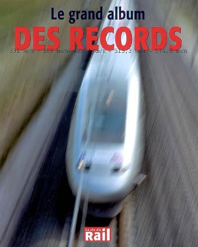 Le grand album des records : 331 km-h, 380 km-h, 482,4 km-h, 515,3 km-h, 574,8 km-h