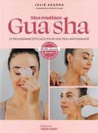 Mes routines gua sha : le programme efficace pour une peau rayonnante