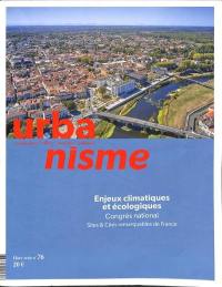 Urbanisme, hors-série, n° 76. Enjeux climatiques et écologiques