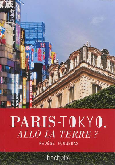 Paris-Tokyo : allo la Terre ?
