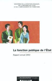 La fonction publique de l'Etat : rapport annuel 2002