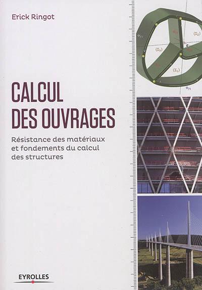 Calcul des ouvrages : résistance des matériaux et fondements du calcul des structures