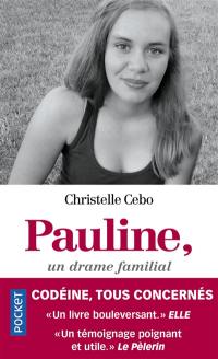 Pauline, un drame familial : codéine, tous concernés