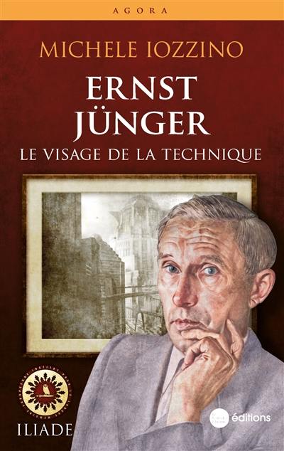 Ernst Jünger : le visage de la technique