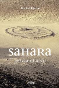 Sahara : le grand récit