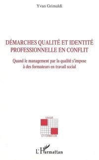 Démarches qualité et identité professionnelle en conflit : quand le management par la qualité s'impose à des formateurs en travail social
