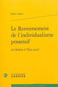 Le renversement de l'individualisme possessif : de Hobbes à l'Etat social