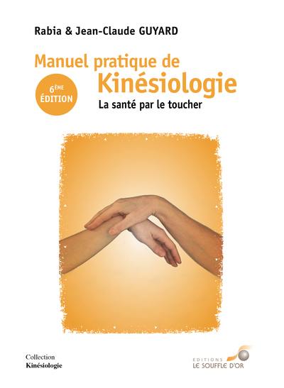 Manuel pratique de kinésiologie : la santé par le toucher