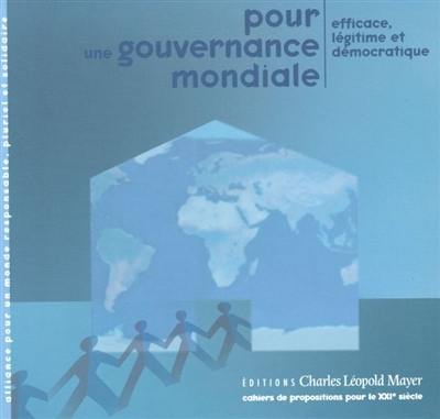 Pour une gouvernance mondiale : efficace, légitime et démocratique