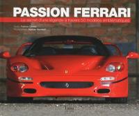 Passion Ferrari : le secret d'une légende à travers 50 modèles emblématiques