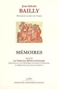 Mémoires. Vol. 3. Le tribunal révolutionnaire
