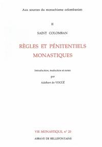 Aux sources du monachisme colombanien. Vol. 2. Saint Colomban, règles et pénitentiels monastiques
