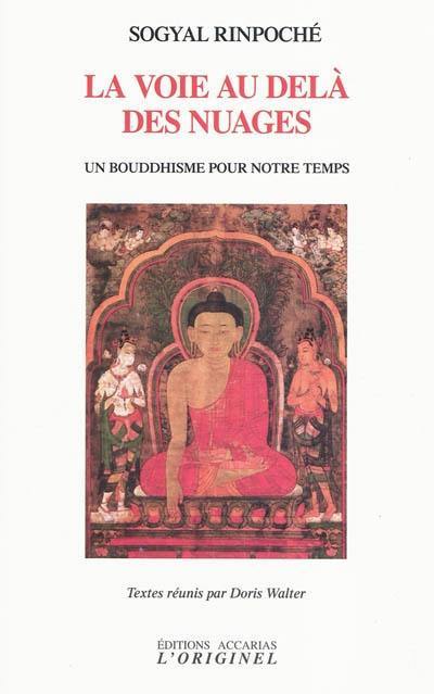 La voie au delà des nuages : un bouddhisme pour notre temps